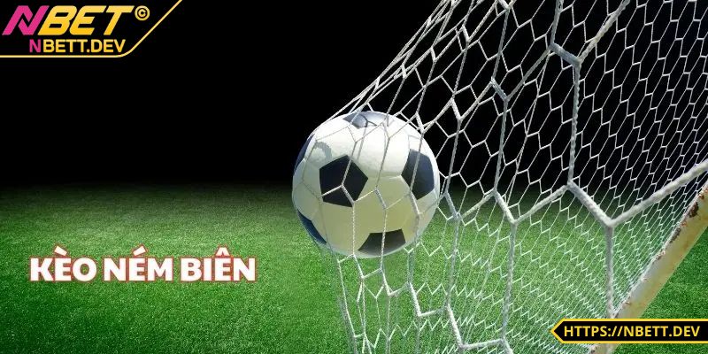 Thông tin sơ lược về kèo ném biên